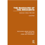 Massacre of the Innocents: Infanticide in Great Britain 1800-1939