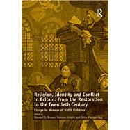 Religion, Identity and Conflict in Britain: From the Restoration to the Twentieth Century