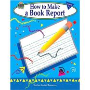 How to Make a Book Report: Grades 1-3