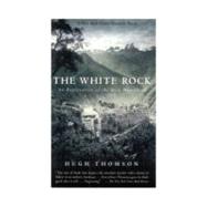 The White Rock An Exploration of the Inca Heartland