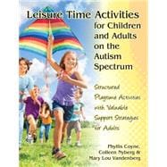 Developing Leisure Time Skills for People With Autism Spectrum Disorders