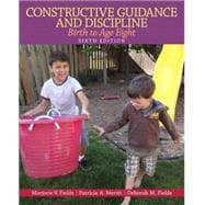 Constructive Guidance and Discipline Birth to Age Eight, Video-Enhanced Pearson eText -- Access Card