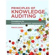 Principles of Knowledge Auditing Foundations for Knowledge Management Implementation