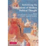 Rethinking  The Foundations of Modern Political Thought