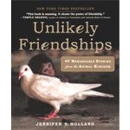 Unlikely Friendships: 47 Remarkable Stories from the Animal Kingdom