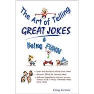 The Art of Telling Great Jokes & Being Funny!: -)