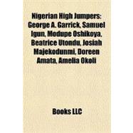 Nigerian High Jumpers : George A. Garrick, Samuel Igun, Modupe Oshikoya, Beatrice Utondu, Josiah Majekodunmi, Doreen Amata, Amelia Okoli