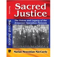 Sacred Justice: The Voices and Legacy of the Armenian Operation Nemesis