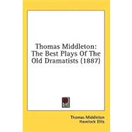 Thomas Middleton : The Best Plays of the Old Dramatists (1887)