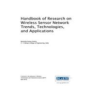 Handbook of Research on Wireless Sensor Network Trends, Technologies, and Applications