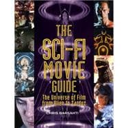 The Sci-Fi Movie Guide The Universe of Film from Alien to Zardoz
