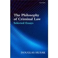 The Philosophy of Criminal Law Selected Essays