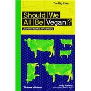 Should We All Be Vegan? (The Big Idea Series)