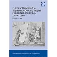 Framing Childhood in Eighteenth-Century English Periodicals and Prints, 1689û1789