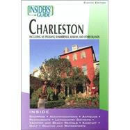 Insiders' Guide® to Charleston, 8th Including Mt. Pleasant, Summerville, Kiawah, and Other Islands