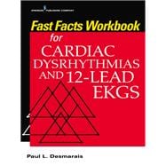 Fast Facts Workbook for Cardiac Dysrhythmias and 12-lead Ekgs