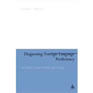 Diagnosing Foreign Language Proficiency The Interface between Learning and Assessment