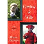 Cowboy and Wills : A Remarkable Little Boy and the Puppy That Changed His Life