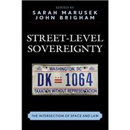 Street-Level Sovereignty The Intersection of Space and Law
