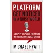 Platform : Get Noticed in a Noisy World