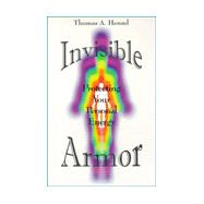 Invisible Armor : Protecting Your Personal Energy