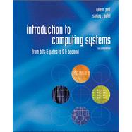 Introduction to Computing Systems : From Bits and Gates to C and Beyond