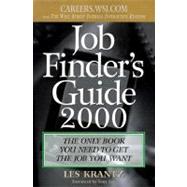 Job Finder's Guide, 2000: The Only Book You Need to Get the Job You Want