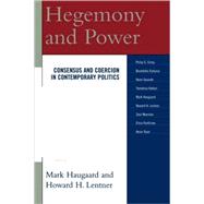 Hegemony and Power Consensus and Coercion in Contemporary Politics