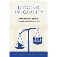 Judging Inequality: State Supreme Courts and the Inequality Crisis