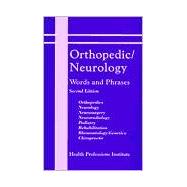 Orthopedic/Neurology Words and Phrases: Orthopedics, Neurology, Neurosurgery, Neuroradiology, Podiatry, Rehabilitation, Rheumatology/Genetics, Chiropractic