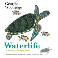Waterlife A Mindful Coloring Book