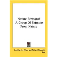 Nature Sermons : A Group of Sermons from Nature