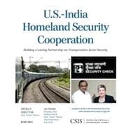 U.S.-India Homeland Security Cooperation Building a Lasting Partnership via Transportation Sector Security