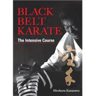 Black Belt Karate The Intensive Course