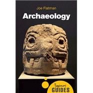 Archaeology A Beginner's Guide