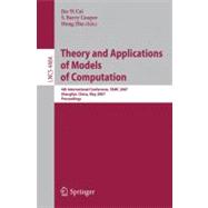 Theory and Applications of Models of Computation: 4th International Conference, Tamc 2007, Shanghai, China, May 22-25, 2007, Proceedings
