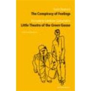 The Conspiracy of Feelings and The Little Theatre of the Green Goose