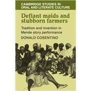 Defiant Maids and Stubborn Farmers: Tradition and Invention in Mende Story Performance