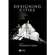 Designing Cities Critical Readings in Urban Design