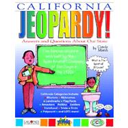 California Jeopardy! : Answers and Questions about Our State!