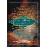 A Disclosure of Secrets of Heaven Contained in Sacred Scripture or The Word of the Lord