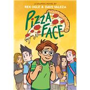 Pizza Face: A Graphic Novel