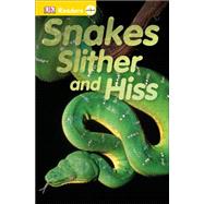 DK Readers L0: Snakes Slither and Hiss