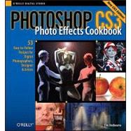Photoshop CS3 Photo Effects Cookbook : 53 Easy-to-Follow Recipes for Digital Photographers, Designers, and Artists