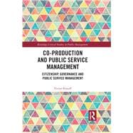 Co-Production and Public Service Management: Citizenship, Governance and Public Services Management