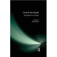 Central Asia Reader: The Rediscovery of History