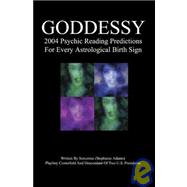 Goddessy : 2004 Psychic Reading Predictions for Every Astrological Birth Sign,9781594055041