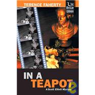 In a Teapot : A Scott Elliott Mystery