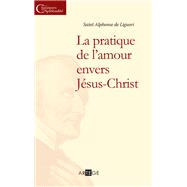 La pratique de l'amour envers Jésus-Christ