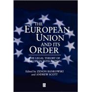 The European Union and its Order The Legal Theory of European Integration